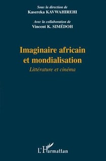 Imaginaire africain et mondialisation - littérature et cinéma