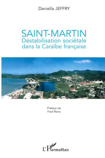 Saint-Martin - déstabilisation sociétale dans la Caraïbe française