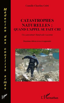 Catastrophes naturelles : quand l'appel se fait cri - un sauveteur bénévole raconte (2e édition)