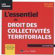 L'essentiel du droit des collectivités territoriales : à jour de la loi du fevrier 2022 (dite loi 3DS) (4e édition)