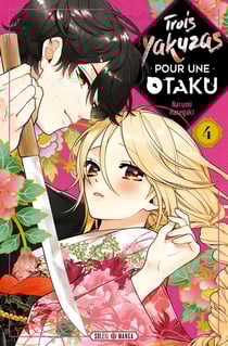 Trois yakuzas pour une otaku Tome 4