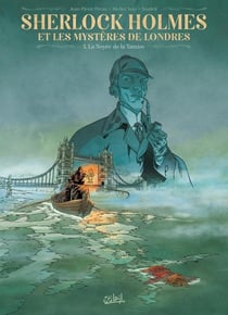 Sherlock Holmes et les mystères de Londres Tome 1 : la noyée de la Tamise