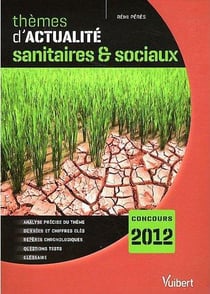 Thèmes d'actualité sanitaires et sociaux 2011 pour concours 2012 (14e édition)