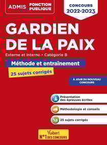 Concours gardien de la paix : catégorie B épreuves écrites méthode et entraînement