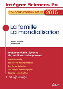 Intégrer Sciences Po : la famille, la mondialisation - thème IEP 2015