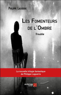 Les fomenteurs de l'ombre - trouble