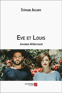 Eve et Louis : Années Mitterrand