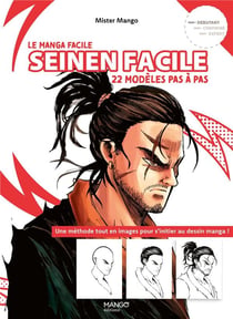 Le manga facile : Seinen facile : 22 modèles pas à pas