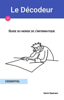 Le décodeur - guide du monde de l'informatique