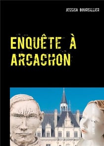 Enquête à arcachon - la ville aux 4 saisons