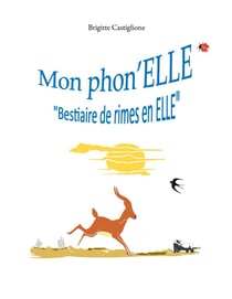 Mon phon'ELLE : Bestiaire de rimes en ELLE