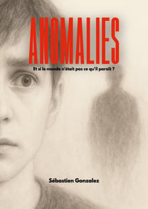 Anomalies : Et si le monde n'était pas ce qu'il paraît ?
