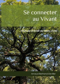 Se connecter au Vivant : manuel d'éveil au bien-vivre