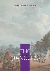 The Rangers : Historical Fiction of the American Frontier, Wilderness Adventure, and Revolutionary War