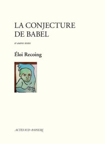 La conjecture de babel et autres textes