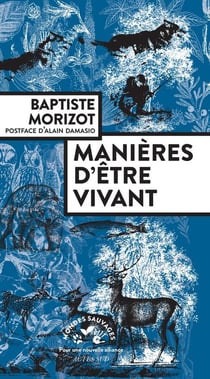 Manières d'être vivant - enquêtes sur la vie à travers nous