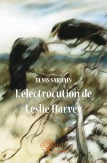 L'électrocution de leslie harvey