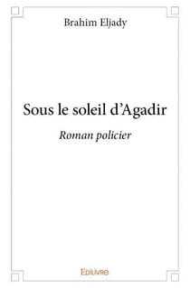 Sous le soleil d'Agadir - roman policier
