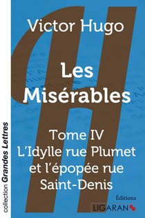 Les Misérables Tome 4 - l'Idylle rue Plumet et l'épopée rue Saint-Denis