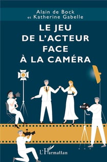Le jeu de l'acteur face à la caméra