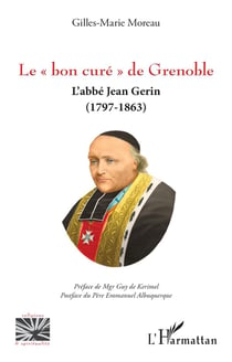 Le « bon curé » de Grenoble : L'abbé Jean Gerin  (1797-1863)
