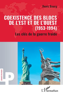 Coexistence des blocs de l'est et de l'ouest (1953-1994) : les clés de la guerre froide