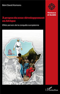 À propos du sous-développement en Afrique : Effets pervers de la conquête européenne