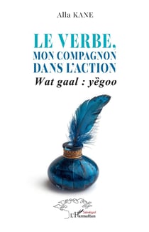 Le verbe, mon compagnon dans l'action : Wat gaal : yegoo