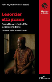 Le sorcier et la prison : Quand la sorcellerie défie la justice moderne