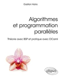 Algorithmes et programmation parallèles - théorie avec BSP et pratique avec OCaml