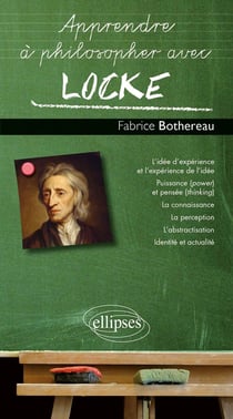 Apprendre à philosopher avec : Locke