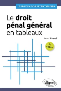 Le droit pénal général en tableaux : A jour au 1er avril 2024 (2e édition)
