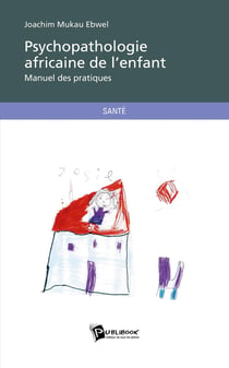 Psychopathologie africaine de l'enfant - manuel et pratiques
