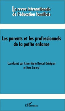 Revue Internationale d'Education Familiale Tome 32 : les parents et les professionnels de la petite enfance