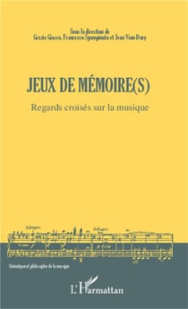 Jeux de mémoire(s) - regards croisés sur la musique