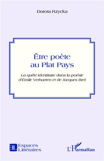 Être poète au plat pays - la quête identitaire dans la poésie d'Emile Verhaeren et de Jacques Brel