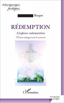 Rédemption : L'enfance adamantine - Poèmes et fragments de mémoire