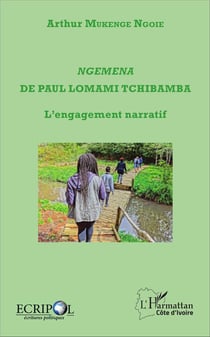 Ngemena de Paul Lomami Tchibamba - l'engagement narratif