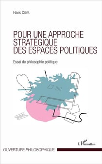 Pour une approche stratégique des espaces politiques - essai de philosophie politique