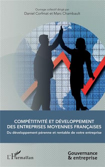 Compétitivite et développement des entreprises moyennes francaises - du développement pérenne et rentable de votre entreprise