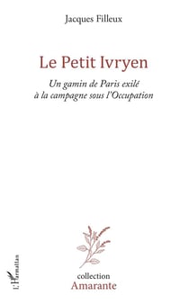 Le petit Ivryen - un gamin de Paris exilé à la campagne sous l'Occupation