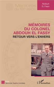 Mémoires du colonel Abdouh El Fassy - retour vers l'envers