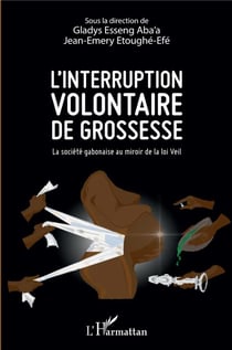 L'interruption volontaire de grossesse - la société gabonaise au miroir de la loi Veil