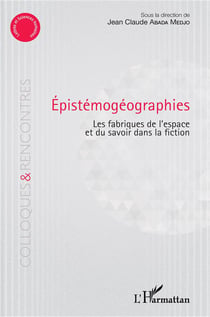 Épistémogéographies - les fabriques de l'espace et du savoir dans la fiction