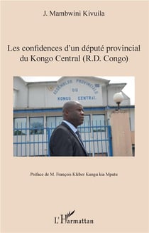 Les confidences d'un députe provincial du Kongo central (R.D. Congo)