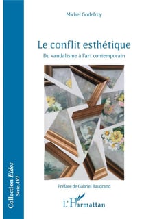 Le conflit esthétique - du vandalisme à l'art contemporain