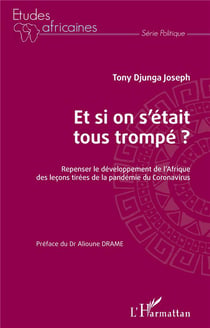Et si on s'étais tous trompé ? repenser le développement de l'Afrique, des leçons tirées de la pandémie