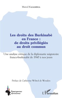 Les droits des burkinabés en France : de droits privilégiés au droit commun - une analyse critique de la diplomatie migratoire franco-burkinabè, de 1960 à nos jours