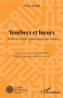 Ténèbres et lueurs - rêveries d'une promeneuse au Levant