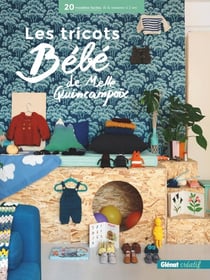 Les tricots bébé de Melle Quincampoix - 20 modèles faciles de la naissance à 2 ans